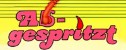 Abgespritzt