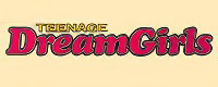 Teenage DreamGirls